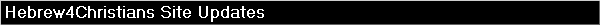 Hebrew4Christians Site Updates